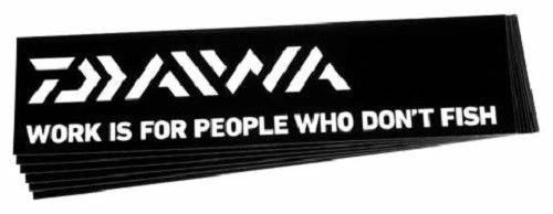 Accessories Daiwa "Work Is For People Who Don't Fish" Bumper Sticker 3 Accessories Daiwa "Work Is For People Who Don't Fish" Bumper Sticker